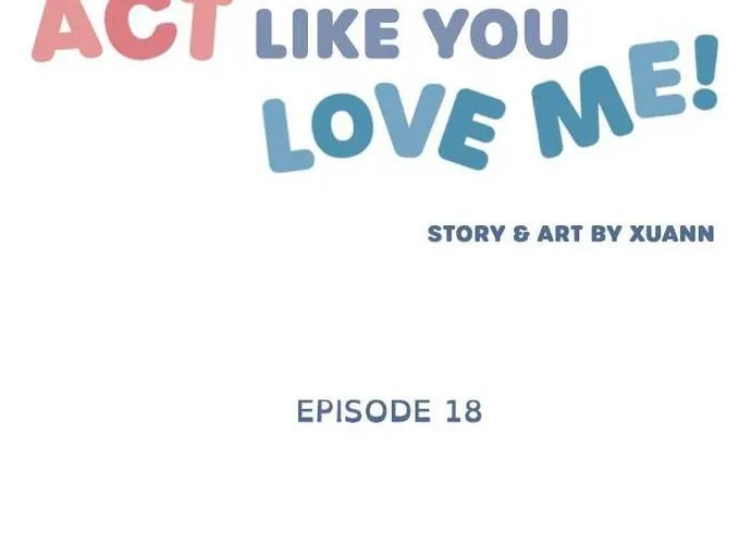 Act Like You Love Me Chapter 18 - Trang 15