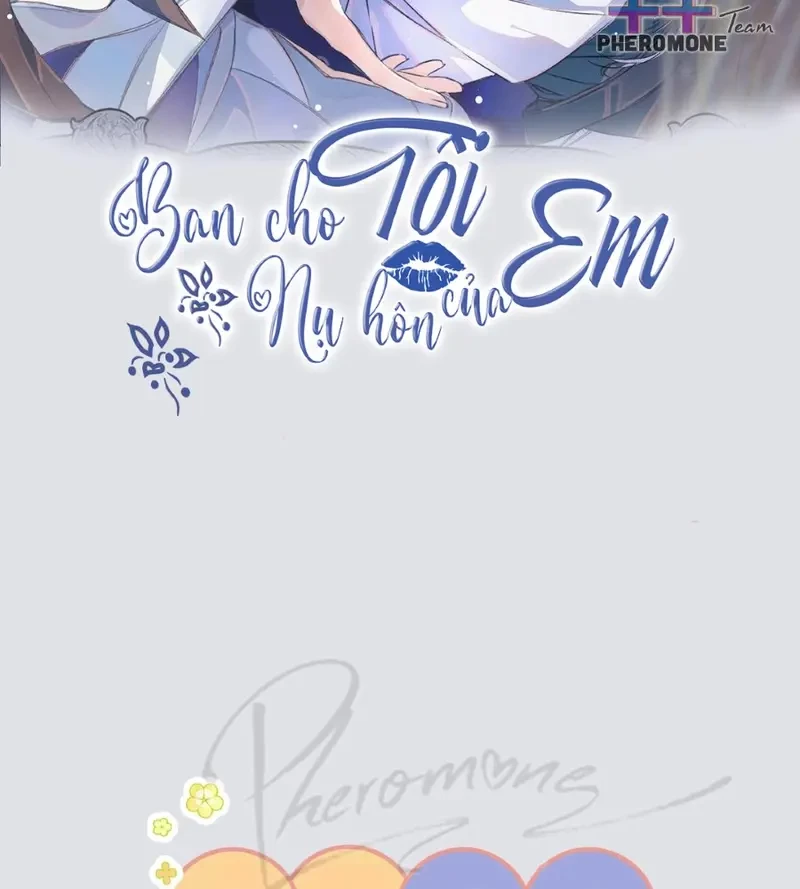 Ban Cho Tôi Nụ Hôn Của Em Chapter 0 - Trang 3