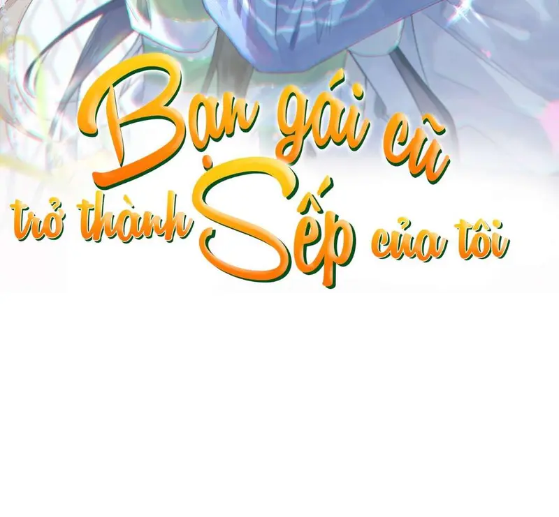 Bạn Gái Cũ Trở Thành Sếp Của Tôi - Pheromone Chapter 12 - Trang 2