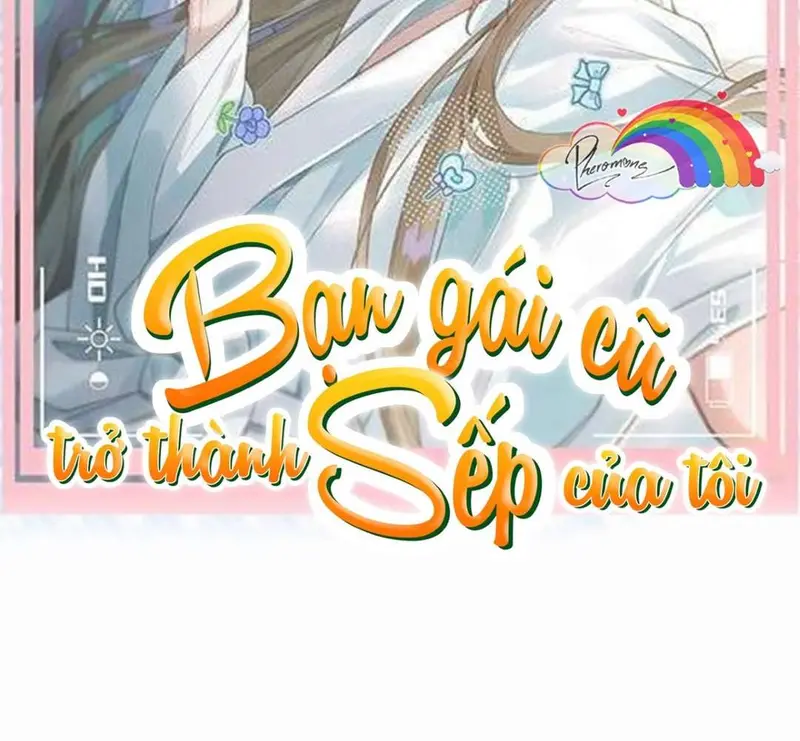 Bạn Gái Cũ Trở Thành Sếp Của Tôi - Pheromone Chapter 20 - Trang 2