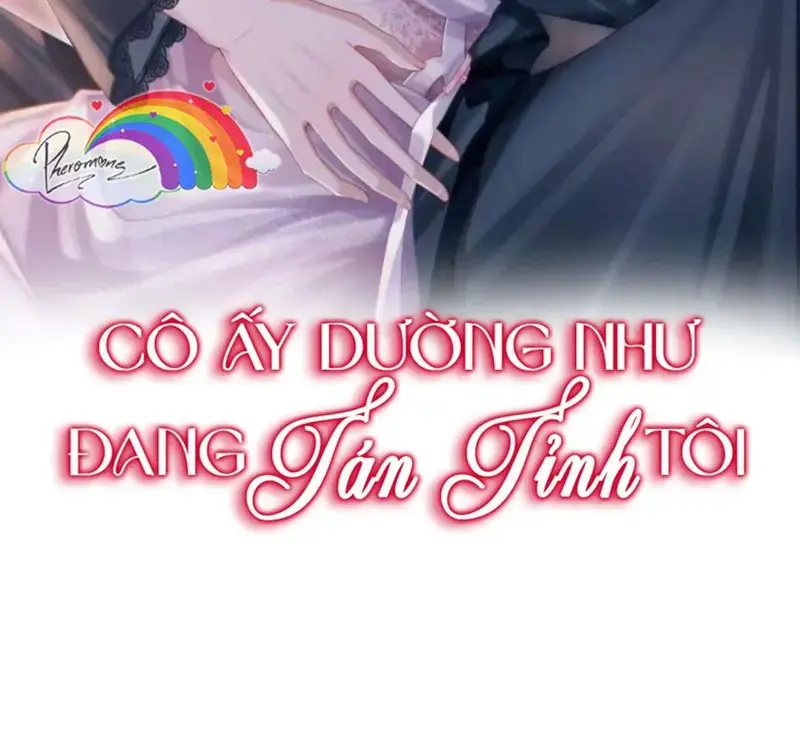 Cô Ấy Dường Như Đang Tán Tỉnh Tôi - Pheromone Chapter 56 - Trang 2