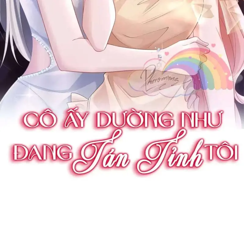 Cô Ấy Dường Như Đang Tán Tỉnh Tôi - Pheromone Chapter 60 - Trang 2