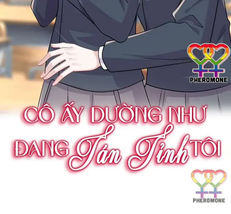 Cô Ấy Dường Như Đang Tán Tỉnh Tôi - Pheromone Chapter 70 - Trang 2