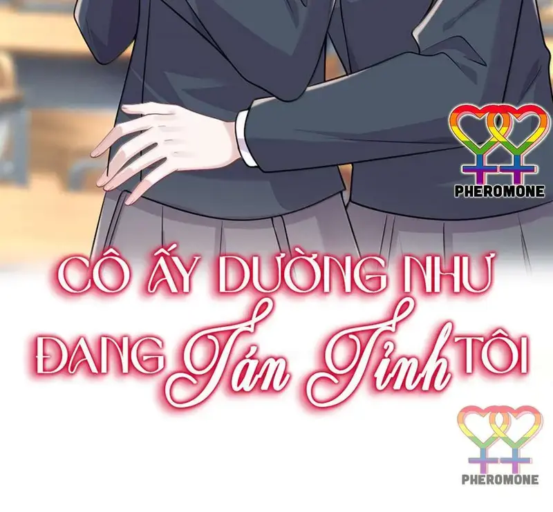 Cô Ấy Dường Như Đang Tán Tỉnh Tôi - Pheromone Chapter 72 - Trang 2