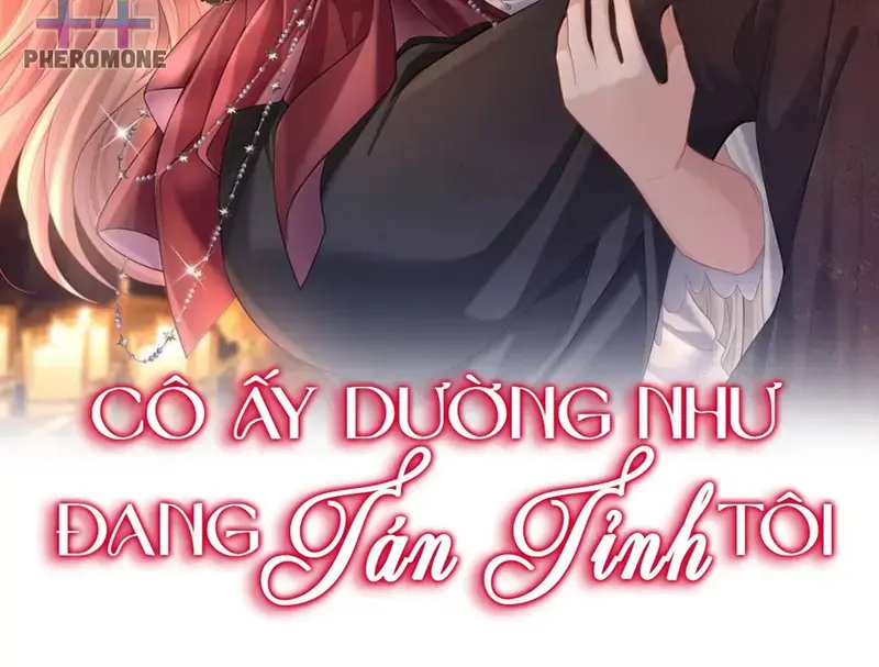 Cô Ấy Dường Như Đang Tán Tỉnh Tôi - Pheromone Chapter 93 - Trang 2