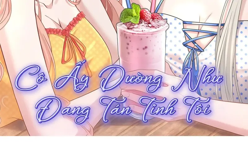 Cô Ấy Dường Như Đang Tán Tỉnh Tôi - Pheromone Chapter 96 - Trang 2