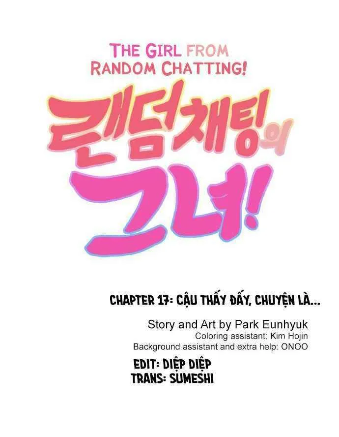 Cô gái đến từ ứng dụng trò chuyện ngẫu nhiên Chapter 17 - Trang 7