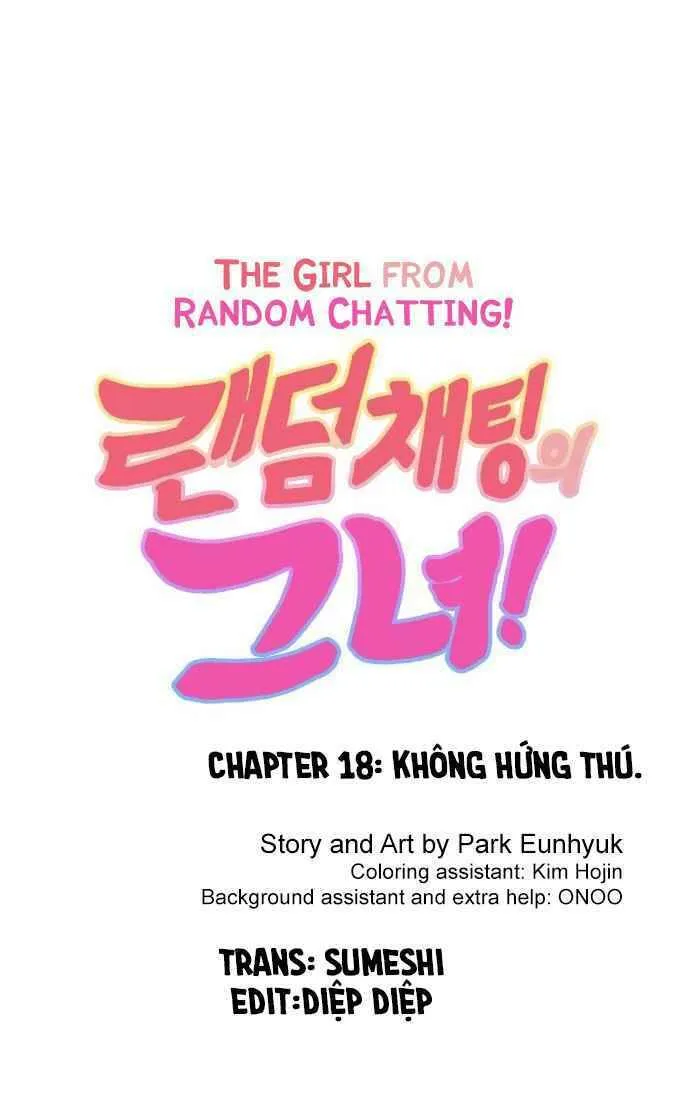 Cô gái đến từ ứng dụng trò chuyện ngẫu nhiên Chapter 18 - Trang 4