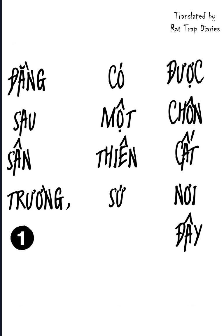Đằng Sau Sân Trường, Có Một Thiên Sứ Được Chôn Cất Nơi Đây Chapter 1 - Trang 3