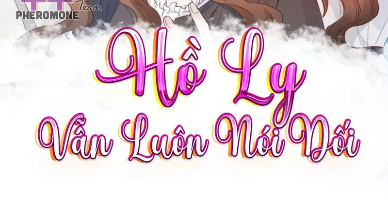 Hồ Ly Vẫn Luôn Nói Dối - Pheromone Chapter 48 - Trang 2