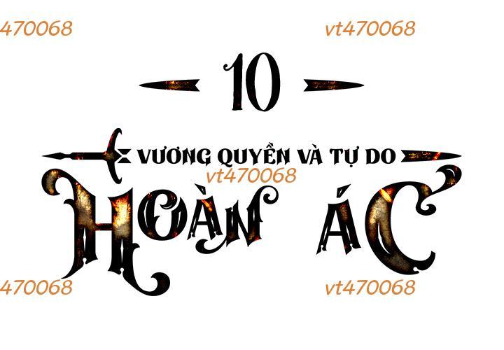 Hoàn Ác Vương Quyền Và Tự Do Chapter 10 - Trang 38