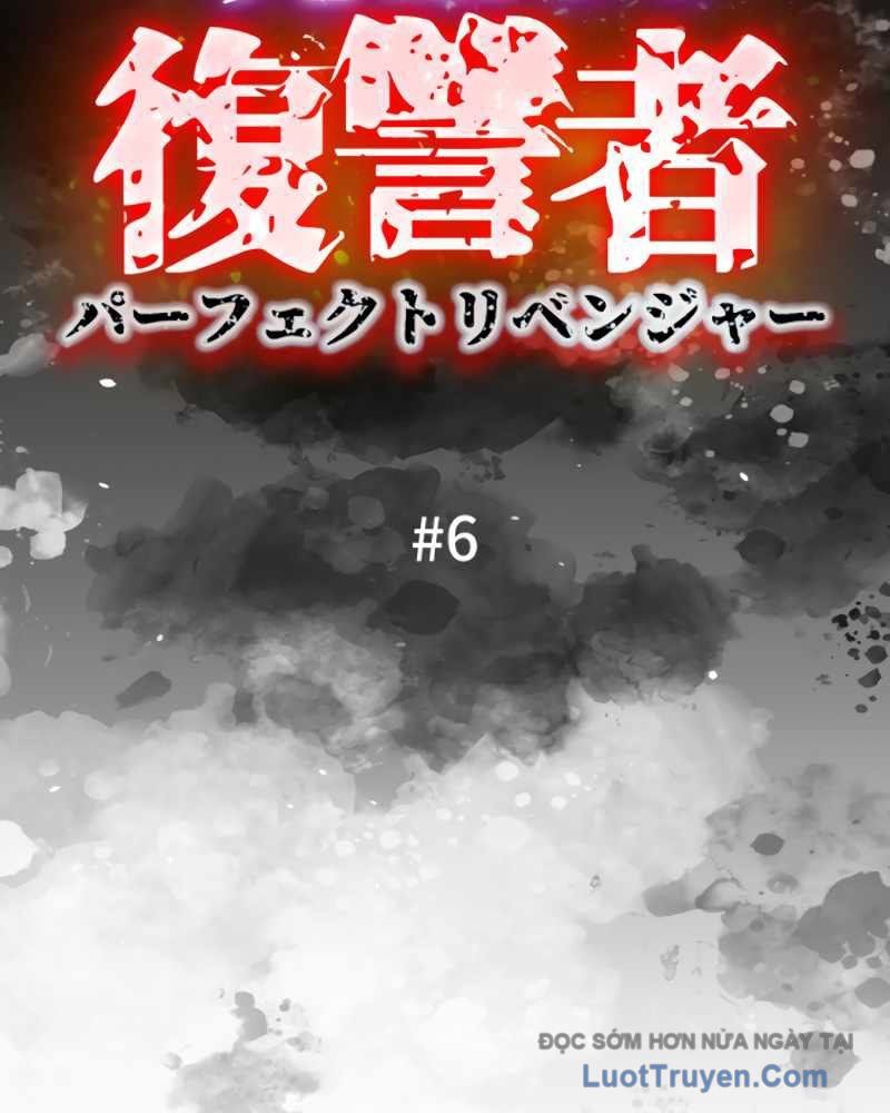 Kẻ Báo Thù Hoàn Hảo Chapter 6 - Trang 5