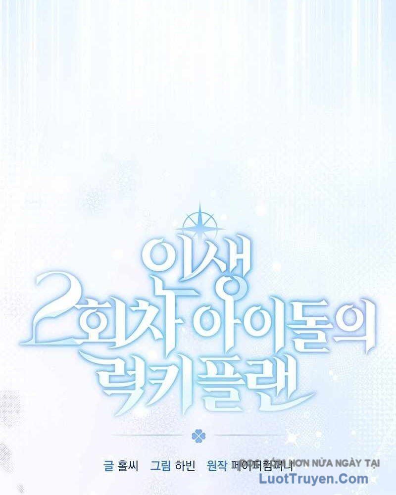 Kế Hoạch May Mắn Của Thần Tượng Ở Kiếp Thứ Hai Chapter 5 - Trang 40