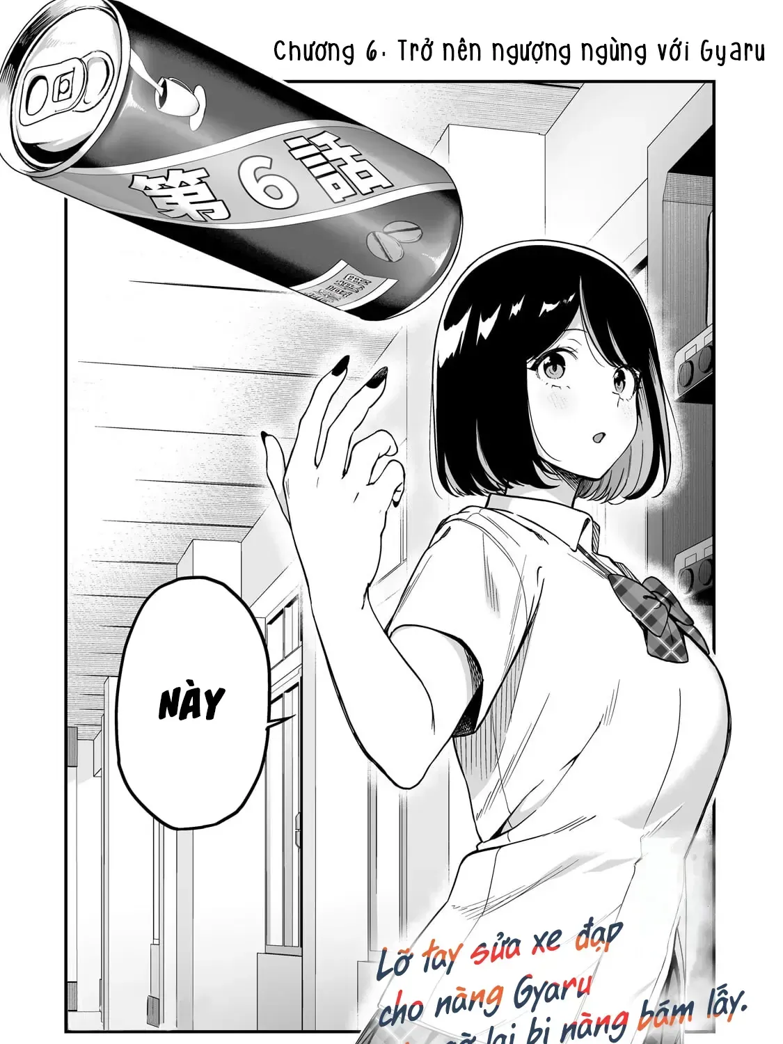 Lỡ Tay Sửa Xe Đạp Cho Nàng Gyaru, Ai Dè Lại Bị Nàng Bám Lấy Chapter 6 - Trang 6
