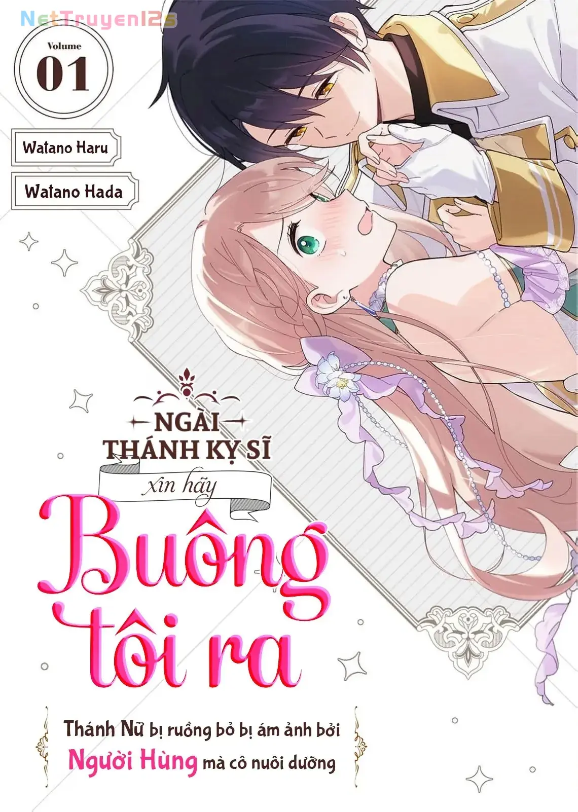 Ngài Thánh Kỵ Sĩ, Xin Hãy Buông Tôi Ra! Chapter 2 - Trang 3
