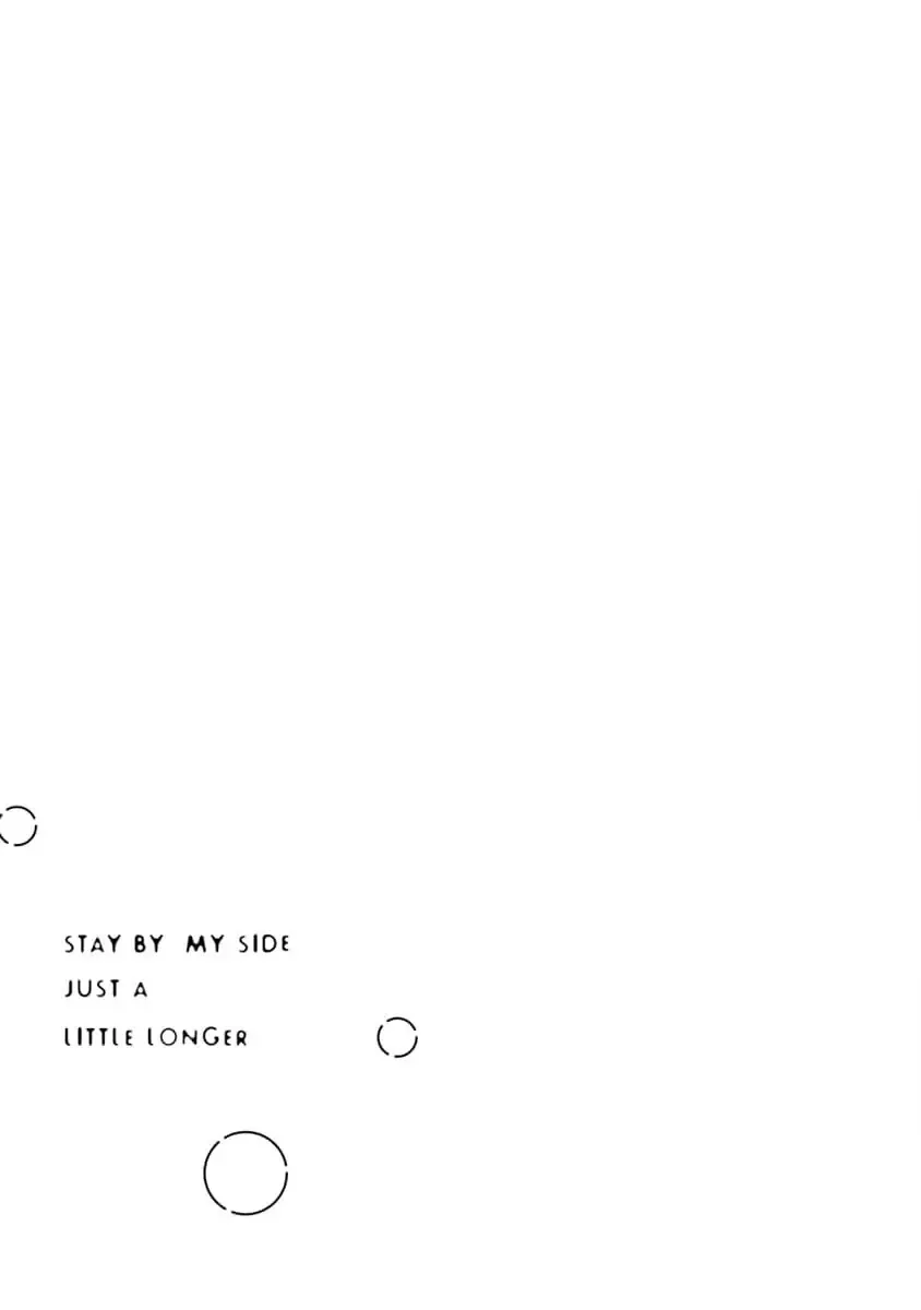 Stay By My Side, Just A Little Longer Chapter 2.5 - Trang 8