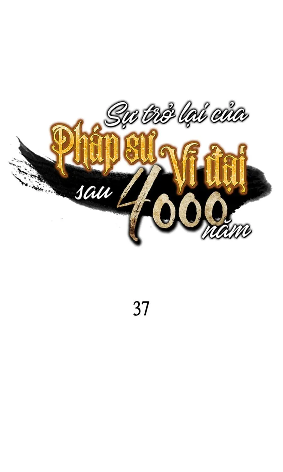 Sự Trở Lại Của Đại Pháp Sư Sau 4000 Năm Chapter 37 - Trang 2