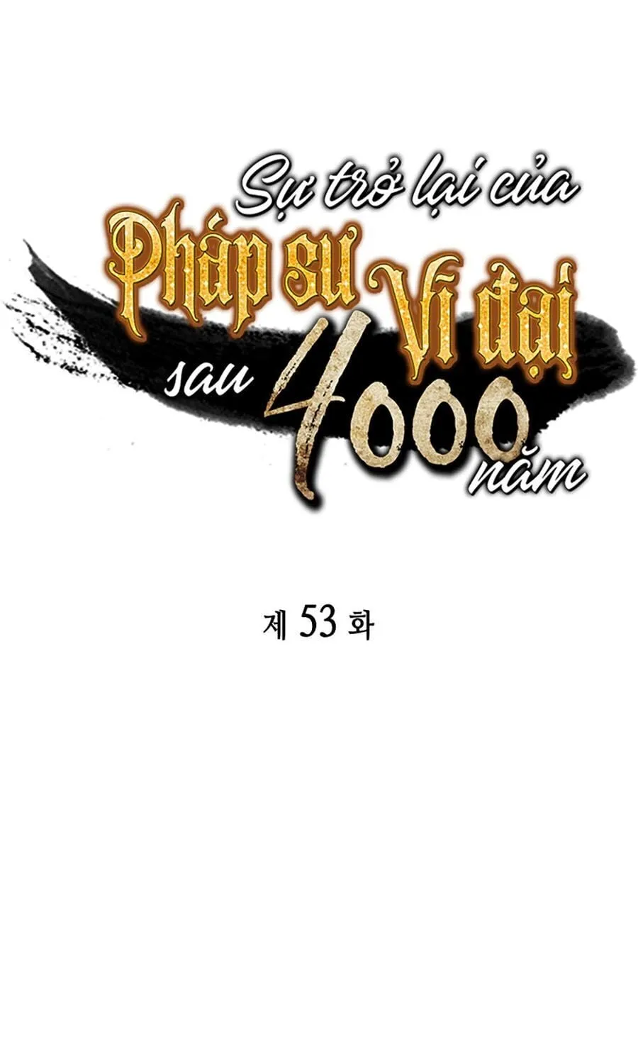 Sự Trở Lại Của Đại Pháp Sư Sau 4000 Năm Chapter 53 - Trang 2