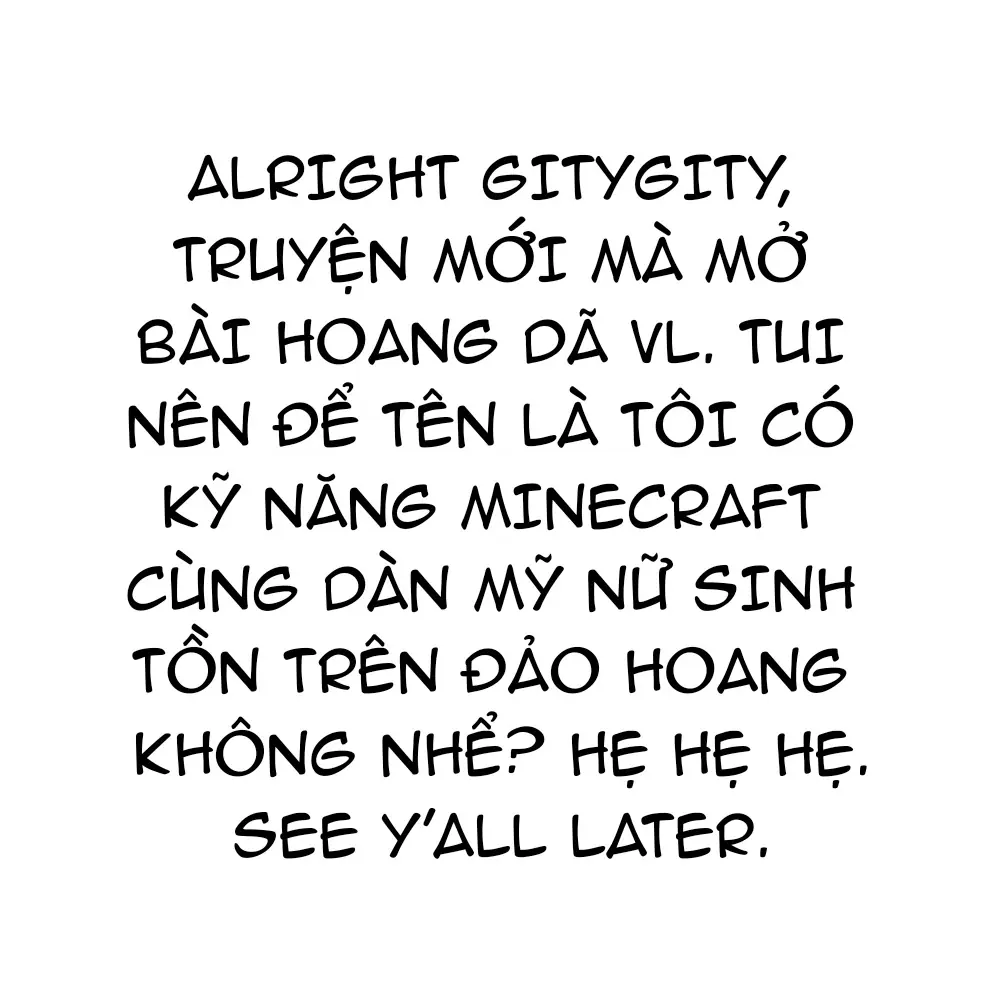 Tôi Có Kỹ Năng Minecraft Cùng Dàn Mỹ Nữ Sinh Tồn Trên Đảo Hoang Chapter 1 - Trang 44