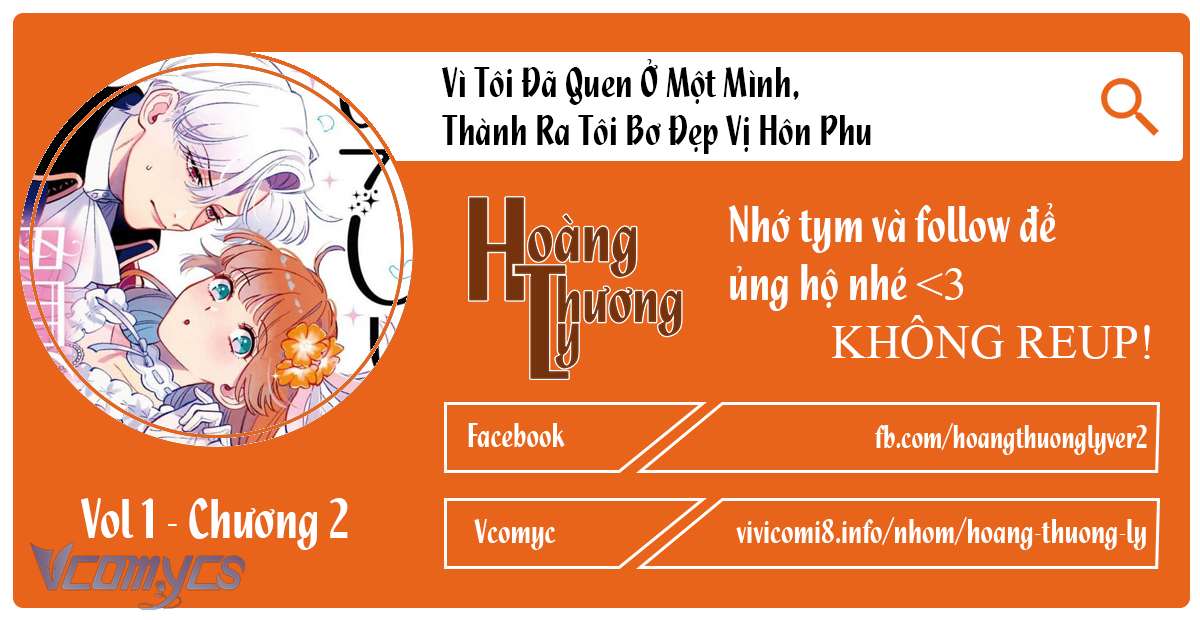 Vì Tôi Đã Quen Ở Một Mình, Thành Ra Tôi Bơ Đẹp Vị Hôn Phu Chapter 2 - Trang 2