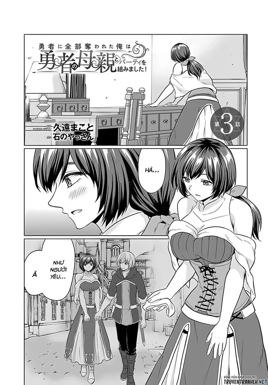 Yuusha Ni Zenbu Ubawareta Ore Wa Yuusha No Hahaoya To Party Wo Kumimashita! Chapter 3 - Trang 3